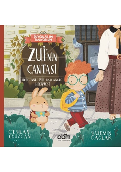Duygularımı Tanıyorum - Zui'nin Çantası Heyecanlı Bir Başlangıç Hikayesi