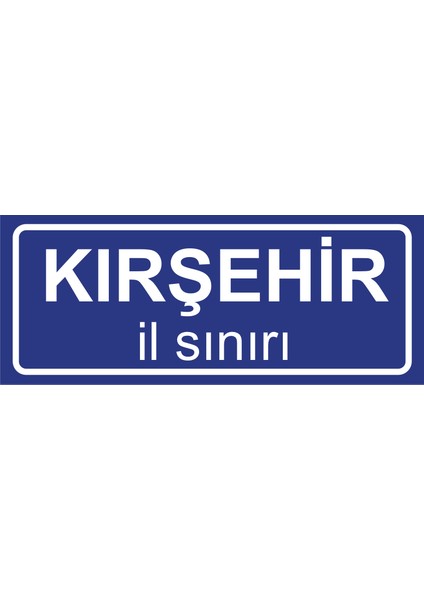 Kırşehir Il Sınırı Plakası , Dekoratif Aliminyum Levhaya Baskı 8*20CM