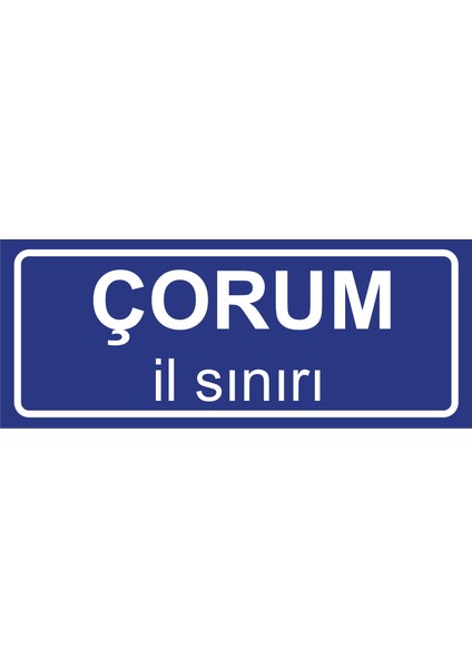 Çorum Il Sınırı Plakası , Dekoratif Aliminyum Levhaya Baskı 8*20CM