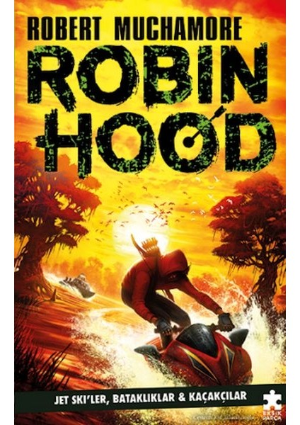Robin Hood 3 - Jet Ski’ler, Bataklıklar ve Kaçakçılar