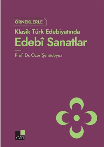 Örneklerle Klasik Türk Edebiyatında Edebi Sanatlar