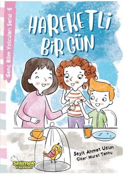 Genç Bilim Yolcuları Serisi -5 Hareketli Bir Gün