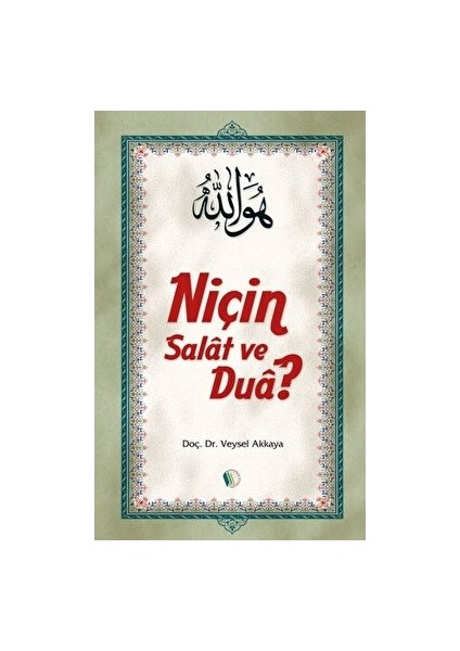 Niçin Salat ve Dua? - Veysel Akkaya