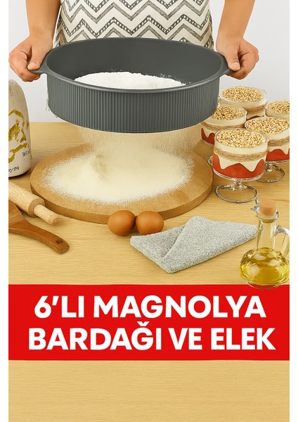 Magnolya Bardağı 6'lı ( Cam Değil Mika ) ve Un Yuvarlak Elek 1 Ad