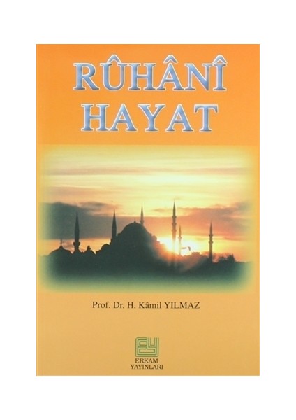 Ruhani Hayat - Prof. Dr. Hasan Kamil Yılmaz