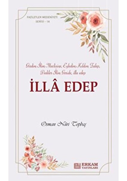 Faziletler Medeniyeti Serisi - 14 - İlla Edep - Osman Nuri Topbaş