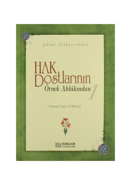 Hak Dostlarının Örnek Ahlakından - 1 - Osman Nuri Topbaş