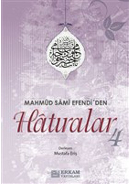 Mahmud Sami Efendi'den Hatıralar - 4 / Mustafa Eriş
