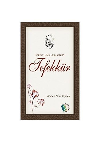 Kainat, Insan ve Kuran'da Tefekkür - Osman Nuri Topbaş