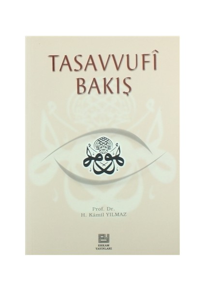 Tasavvufi Bakış - Prof. Dr. Hasan Kamil Yılmaz