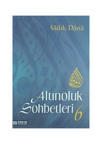 Altınoluk Sohbetleri - 6