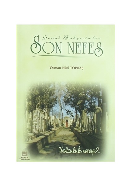 Son Nefes - Osman Nuri Topbaş