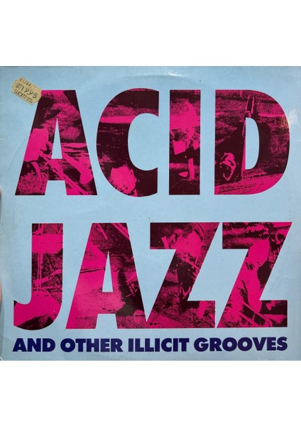Acid Jazz And Other Illicit Grooves
