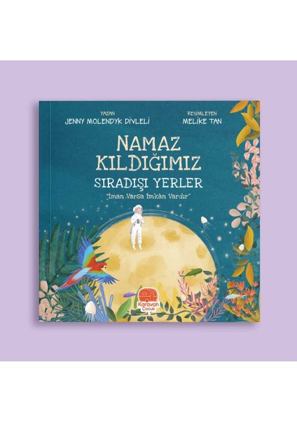 Namaz Kıldığımız Sıradışı Yerler, "iman Varsa Imkan Vardır" Jenny Molendyk Divleli