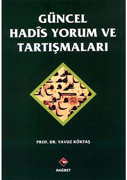 Güncel Hadis Yorum ve Tartışmaları