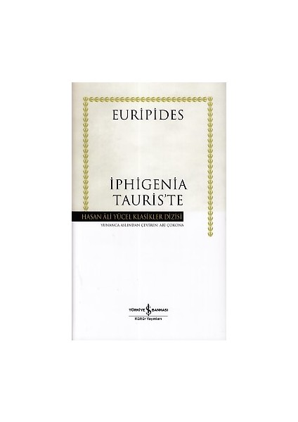 Iphigenia Tauris'te - Hasan Ali Yücel Klasikleri (Ciltli)