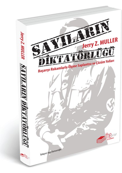 Sayıların Diktatörlüğü - Başarıyı Rakamlarla Ölçme Saplantısı ve Çözüm Yolları