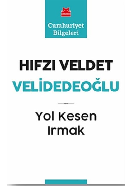 Yol Kesen Irmak - Cumhuriyet Bilgeleri 9