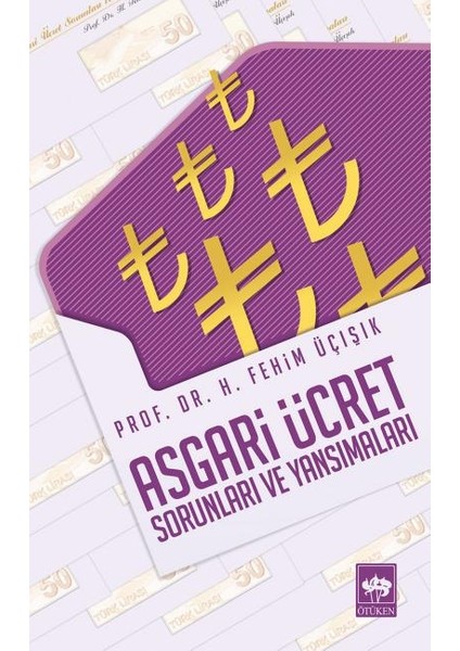 Asgari Ücret Sorunları ve Yansımaları