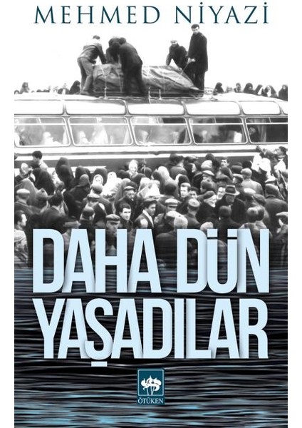 Daha Dün Yaşadılar