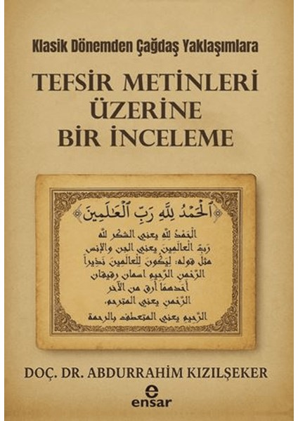 Klasik Dönemden Çağdaş Yaklaşımlara Tefsir Metinleri Üzerine Bir Inceleme
