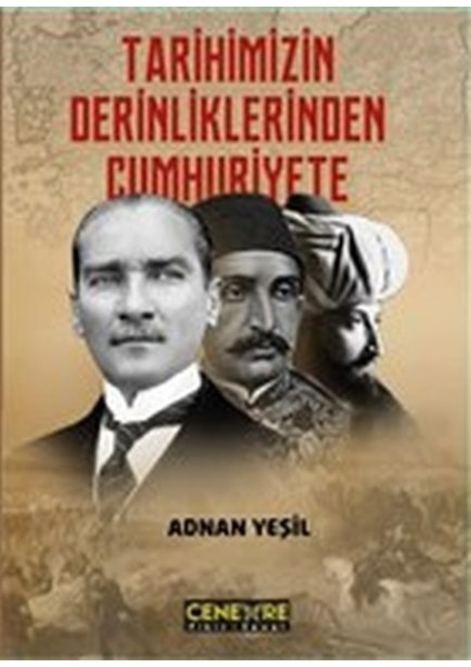 Tarihimizin Derinliklerinden Cumhuriyete