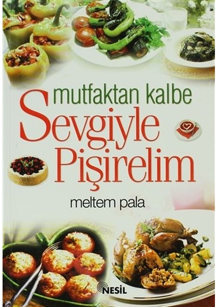 Mutfaktan Kalbe Sevgiyle Pişirelim
