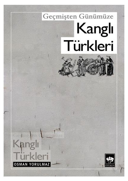 Geçmişten Günümüze Kanglı Türkleri