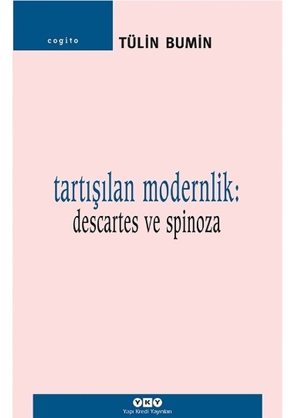 Tartışılan Modernlik: Descartes ve Spinoza