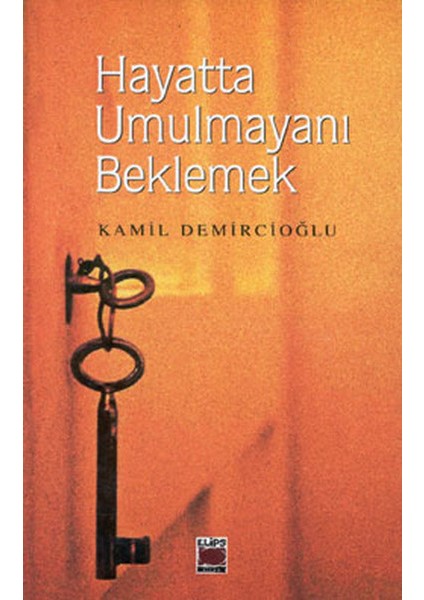 Hayatta Umulmayanı Beklemek