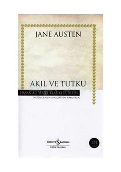 Akıl ve Tutku - Hasan Ali Yücel Klasikleri (Ciltli)