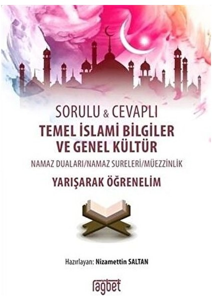 Sorulu Cevaplı Temel Islami Bilgiler ve Genel Kültür