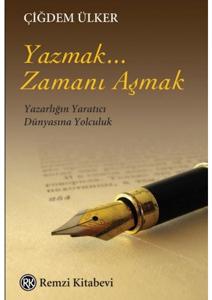 Yazmak... Zamanı Aşmak