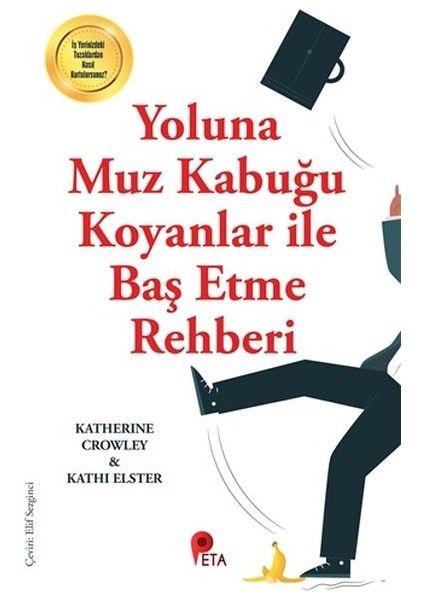 Yoluna Muz Kabuğu Koyanlar Ile Baş Etme Rehberi