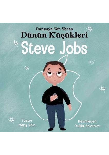 Dünyaya Yön Veren Dünün Küçükleri Steve Jobs