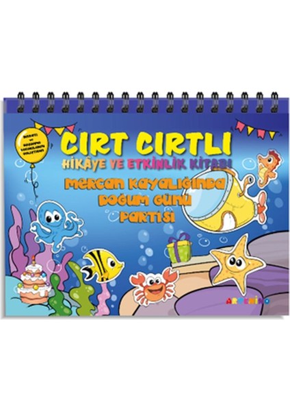 Mercan Kayalığında Doğum Günü Partisi - Cırt Cırtlı Hikaye ve Aktivite Kitap Serisi
