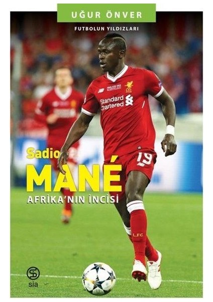 Sadio Mane: Afrika'nın Incisi - Futbolun Yıldızları