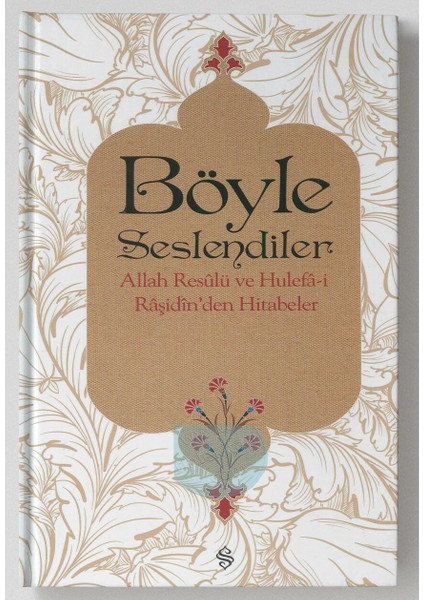Böyle Seslendiler Allah Rasulu ve Hulefa-I Raşidin'den Hitabeler