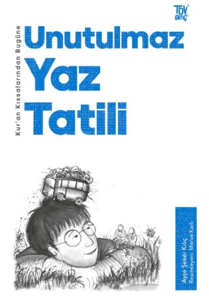 Kur’an Kıssalarından Bugüne Unutulmaz Yaz Tatili