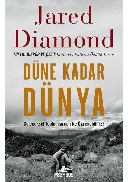 Düne Kadar Dünya Geleneksel Toplumlardan Ne Öğrenebiliriz?