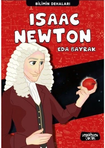 Isaac Newton - Bilimin Dehaları