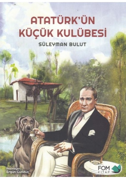 Atatürk'ün Küçük Kulübesi