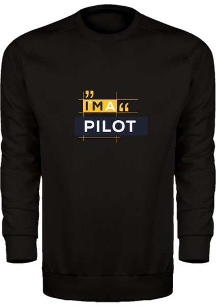 ı’m A Pilot Unisex Sweatshirt