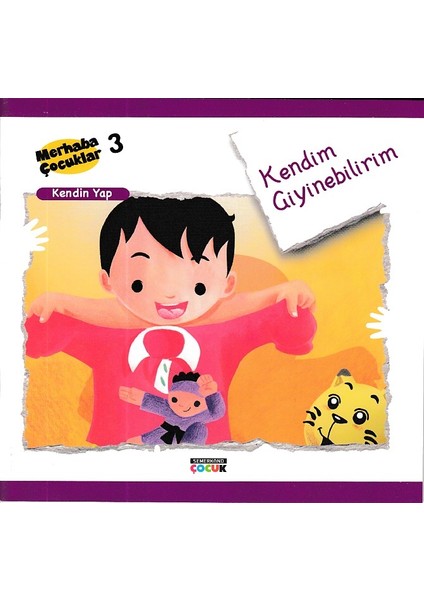 Merhaba Çocuklar 3 - Kendin Yap; Kendim Giyinebilirim