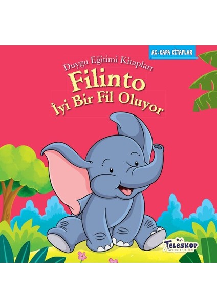 Filinto Iyi Bir Fil Oluyo - Duygu Eğitim Kitapları