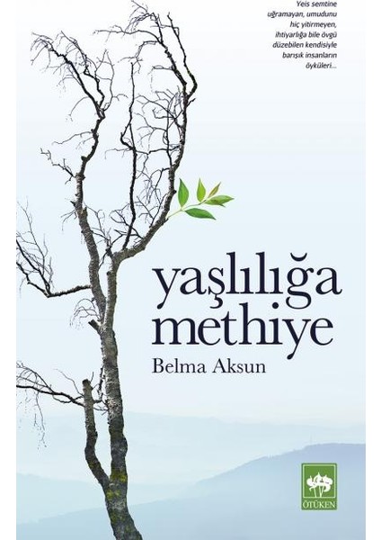 Yaşlılığa Methiye