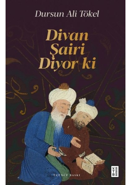 Divan Şairi Diyor Ki