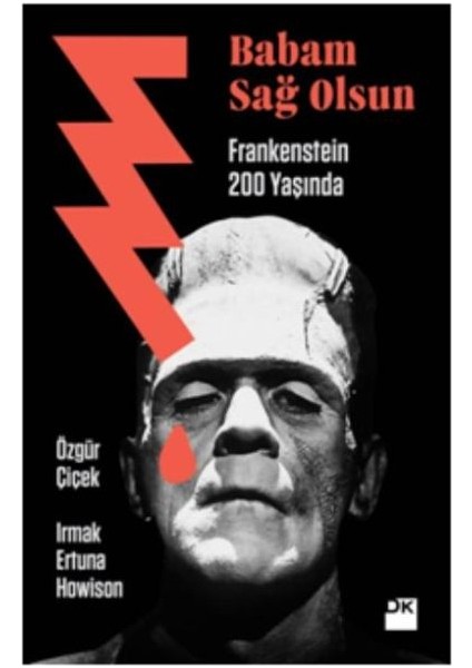 Babam Sağ Olsun Frankenstein 200 Yaşında