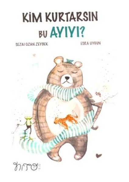 Kim Kurtarsın Bu Ayıyı