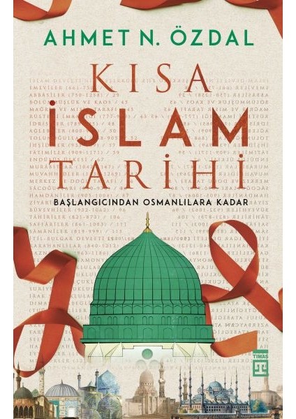 Kısa Islam Tarihi - Başlangıcından Osmanlılara Kadar